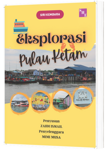 SIRI KEMBARA ; EKSPLORASI PULAU KETAM