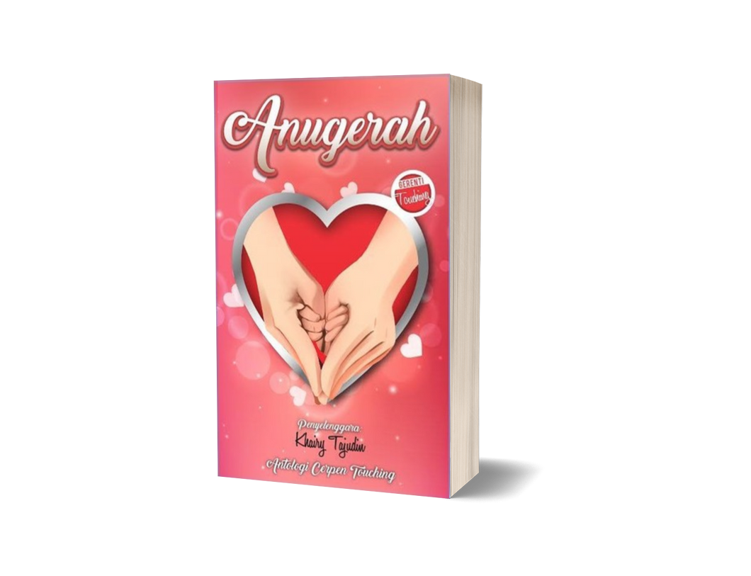 Antologi Cerpen Touching: Anugerah