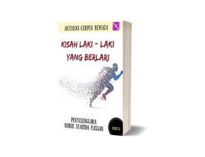 Antologi Cerpen Remaja Kisah Laki-Laki Yang Berlari Siri 2