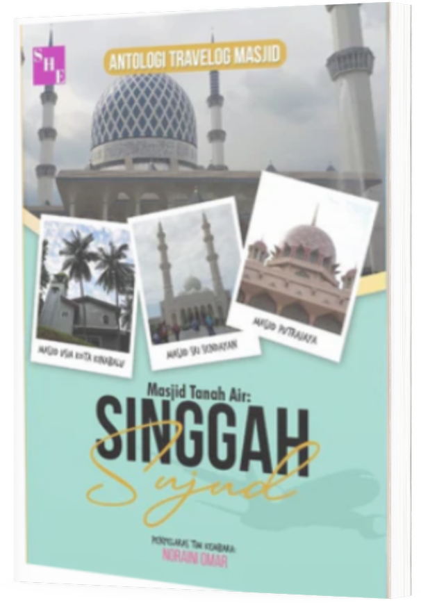 Antologi Travelog Masjid - Masjid Tanah Air: Singgah Sujud